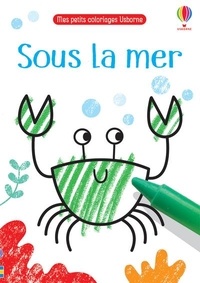 Jenny Brown et Kirsteen Robson - Mes petits coloriages sous la mer.