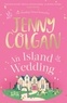Jenny Colgan - An Island Wedding.