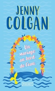 Jenny Colgan - Un mariage au bord de l'eau.