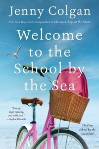 Jenny Colgan - Welcome to the School by the Sea - The First School by the Sea Novel.