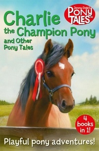 Jenny Dale - Charlie the Champion Pony and Other Pony Tales.