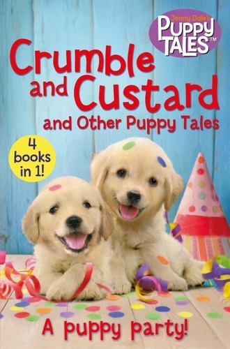 Jenny Dale - Crumble and Custard and Other Puppy Tales.