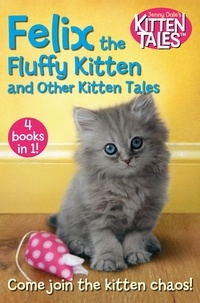 Jenny Dale - Felix the Fluffy Kitten and Other Kitten Tales.