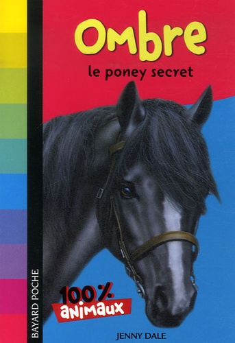 Jenny Dale - Mes animaux préférés  : Ombre, le poney secret.