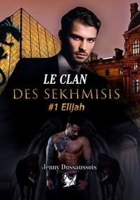 Jenny Dussaussois - Le  clan des Sekhmisis - Elijah.