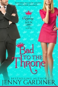  Jenny Gardiner - Bad to the Throne - It's Reigning Men, #3.