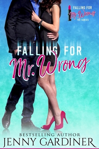  Jenny Gardiner - Falling for Mr. Wrong - Falling for Mr. Wrong, #1.