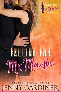  Jenny Gardiner - Falling for Mr. Maybe - Falling for Mr. Wrong, #2.