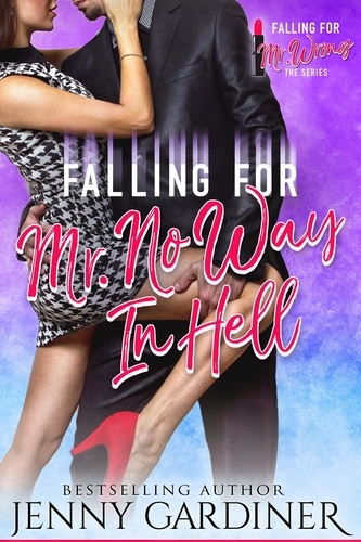  Jenny Gardiner - Falling for Mr. No Way In Hell - Falling for Mr. Wrong, #3.