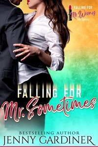  Jenny Gardiner - Falling for Mr. Sometimes - Falling for Mr. Wrong, #4.