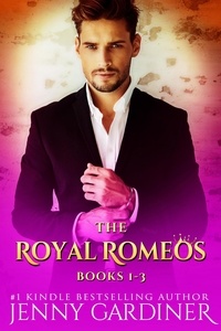  Jenny Gardiner - The Royal Romeos Series (Books 1 - 3) - The Royal Romeos.