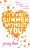 Jenny Han - It's not summer without you.