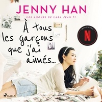 Jenny Han et Chloé Germentier - Les amours de Lara Jean T1 - À tous les garçons que j'ai aimés....
