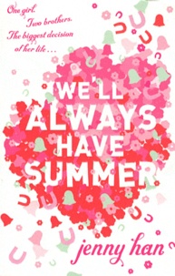 Jenny Han - We'll Always Have Summer.