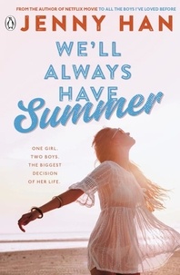 Jenny Han - We'll Always Have Summer.