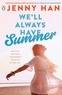 Jenny Han - We'll Always Have Summer.
