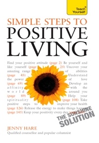 Jenny Hare - Simple Steps to Positive Living: Teach Yourself.
