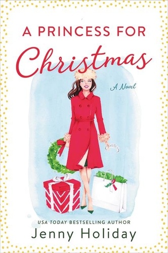 Jenny Holiday - A Princess for Christmas - A Novel.
