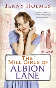 Jenny Holmes - The Mill Girls of Albion Lane.