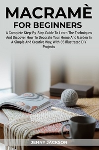 Livres électroniques téléchargement gratuit Macramè For Beginners  - DIY Home Projects for Beginners, #1 ePub RTF iBook (French Edition) 9798201973582