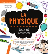 Livres téléchargement électronique gratuit La physique  - Jeux et Activités  par Jenny Jacoby, Vicky Barker
