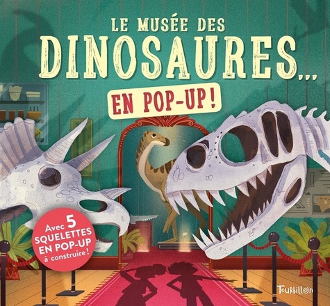 Le musée des dinosaures... en pop up !. Avec 5 squelettes en pop-up à construire !