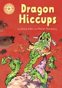 Jenny Jinks et Martin Remphry - Dragon's Hiccups - Independent Reading Orange 6.