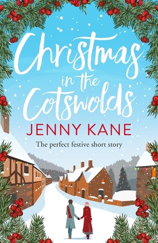 Christmas in the Cotswolds. a feel-good festive romance to warm your heart