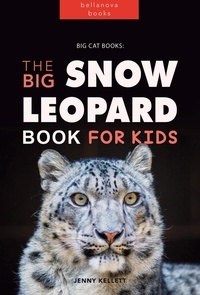  Jenny Kellett - Big Cat Books: The Ultimate Snow Leopard Book for Kids - Animal Books for Kids, #1.