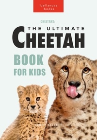  Jenny Kellett - Cheetahs: The Ultimate Cheetah Book for Kids - Animal Books for Kids.