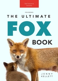  Jenny Kellett - Fox Books: The Ultimate Fox Book - Animal Books for Kids, #1.