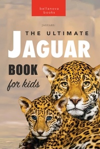 Best books pdf download gratuit Jaguars: The Ultimate Jaguar Book for Kids  - Animal Books for Kids, #1 CHM PDF PDB