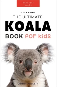  Jenny Kellett - Koalas: The Ultimate Koala Book for Kids - Animal Books for Kids, #1.