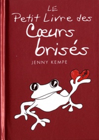 Jenny Kempe - Le petit livre des coeurs brisés.