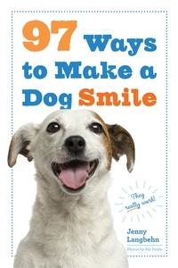 Jenny Langbehn - 97 Ways to Make a Dog Smile.