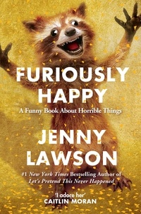 Jenny Lawson - Furiously Happy.