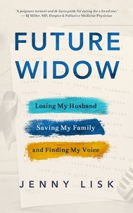  Jenny Lisk - Future Widow: Losing My Husband, Saving My Family, and Finding My Voice.