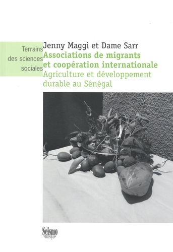 Associations de migrants et coopération internationale. Agriculture et développement durable au Sénégal