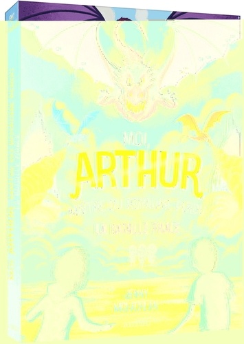 Moi, Arthur, maître du royaume perdu Tome 3 La bataille finale