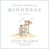 Jenny Meldrum - A Little Moment of Kindness for Children.