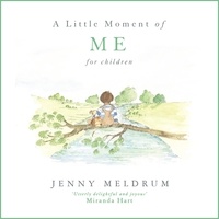 Jenny Meldrum - A Little Moment of Me for Children.
