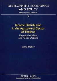 Jenny Müller - Income Distribution in the Agricultural Sector of Thailand - Empirical Analysis and Policy Options.