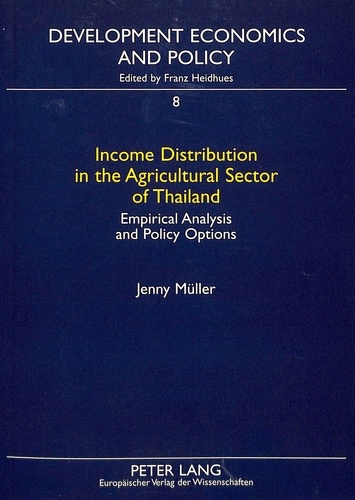 Jenny Müller - Income Distribution in the Agricultural Sector of Thailand - Empirical Analysis and Policy Options.