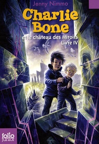 Jenny Nimmo - Charlie Bone Tome 4 : Charlie Bone et le château des Miroirs.