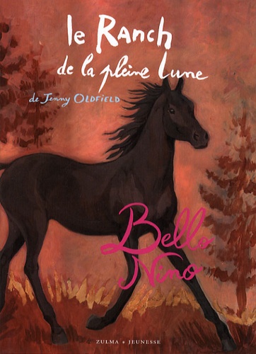 Jenny Oldfield - Le Ranch de la Pleine Lune  : Bello Nino.