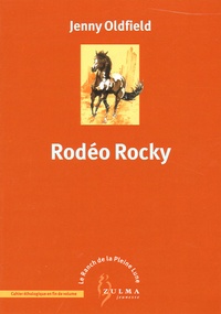 Jenny Oldfield - Le Ranch de la Pleine Lune Tome 2 : Rodéo Rocky.
