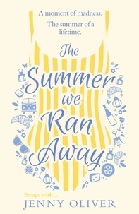 Jenny Oliver - The Summer We Ran Away.