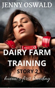 Dairy Farm Training - Hucow's First Breeding -  Dark Hucow Bdsm Short Erotica Story