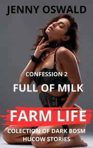 Farm Life - Confession 2 - Full Of Milk
