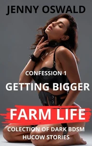 Farm Life - Conffesion 1 - Getting Bigger